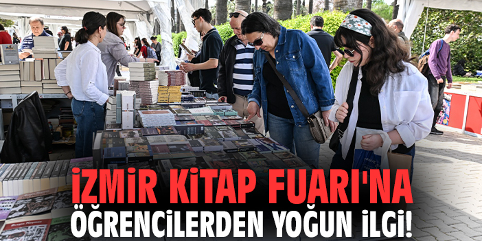 İzmir Kitap Fuarı'na öğrencilerden yoğun ilgi!