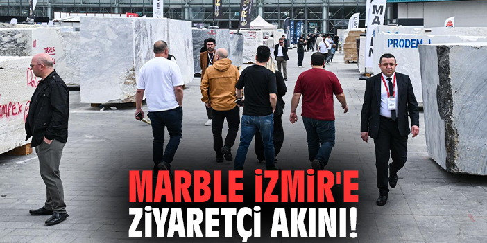 Marble İzmir'e ziyaretçi akını!