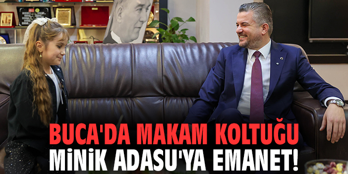 Buca'da makam koltuğu minik Adasu'ya emanet!