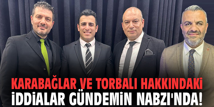 Karabağlar ve Torbalı hakkındaki iddialar Gündemin Nabzı'nda!