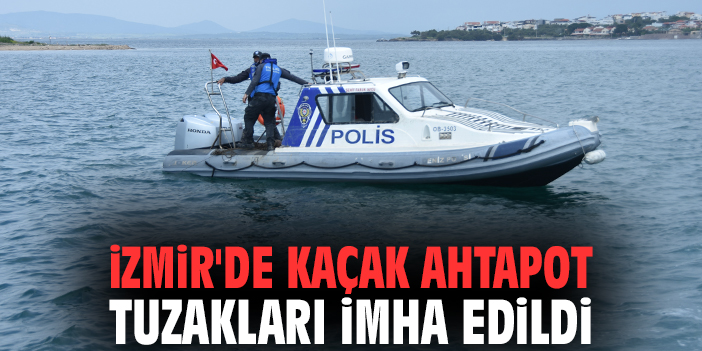 İzmir'de kaçak ahtapot tuzakları imha edildi