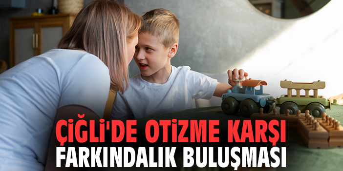 Çiğli'de otizme karşı farkındalık buluşması