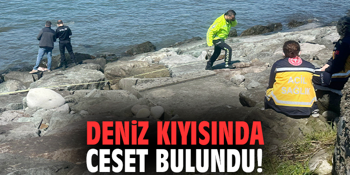 Deniz kıyısında ceset bulundu!