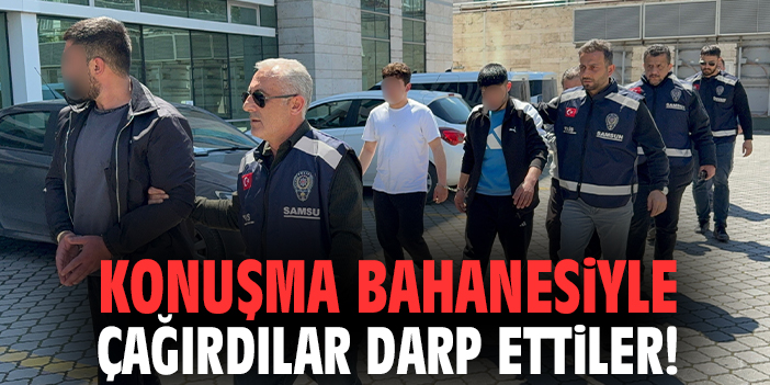 Konuşma bahanesiyle çağırdılar darp ettiler!