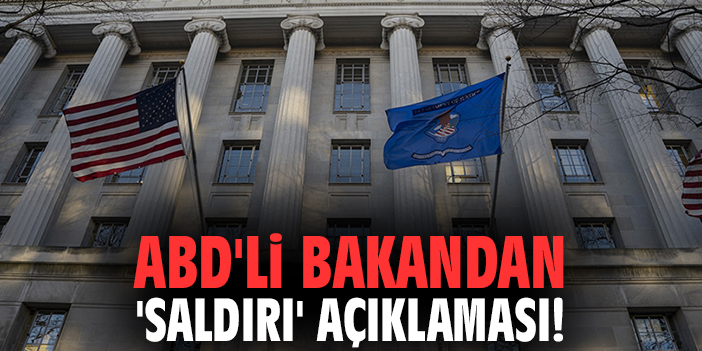 ABD'li Bakandan 'Saldırı' açıklaması!