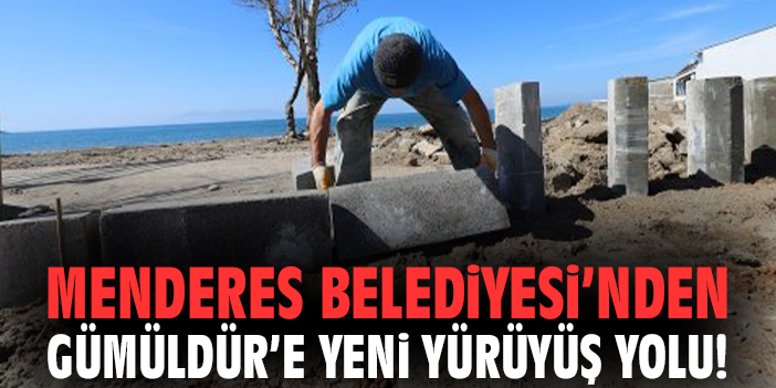 Menderes Belediyesi’nden Gümüldür’e yeni yürüyüş yolu!