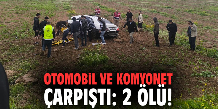 Otomobil ve komyonet çarpıştı: 2 ölü!