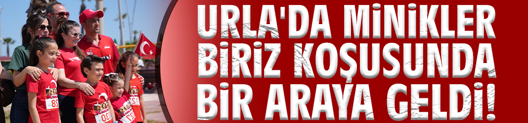 Urla'da minikler Birİz koşusunda bir araya geldi!