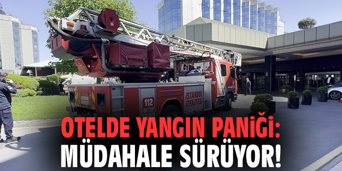 Otelde yangın paniği: Müdahale sürüyor!
