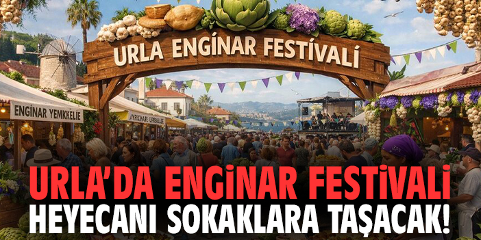 Urla'da Enginar Festivali heyecanı sokaklara taşacak!
