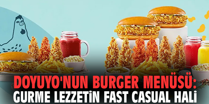 Doyuyo'nun Burger Menüsü: Gurme Lezzetin Fast Casual Hali