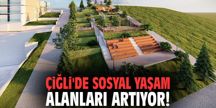 Çiğli'de sosyal yaşam alanları artıyor: Yeni proje hizmete açılıyor