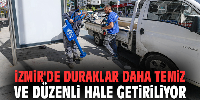 İzmir'de duraklar daha temiz ve düzenli hale getiriliyor