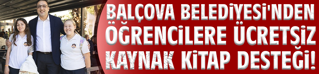 Balçova Belediyesi'nden öğrencilere ücretsiz kaynak kitap desteği!