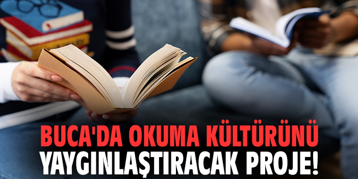 Buca'da okuma kültürünü yaygınlaştıracak proje!
