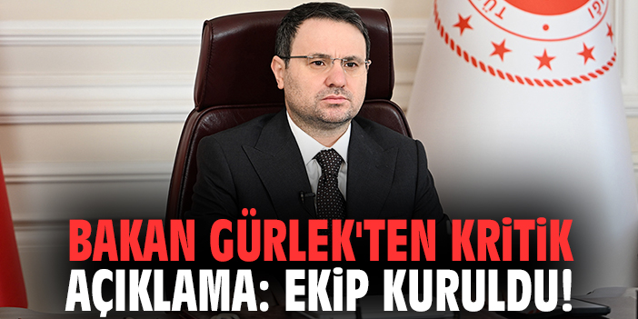 Bakan Gürlek'ten kritik açıklama: Ekip kuruldu!