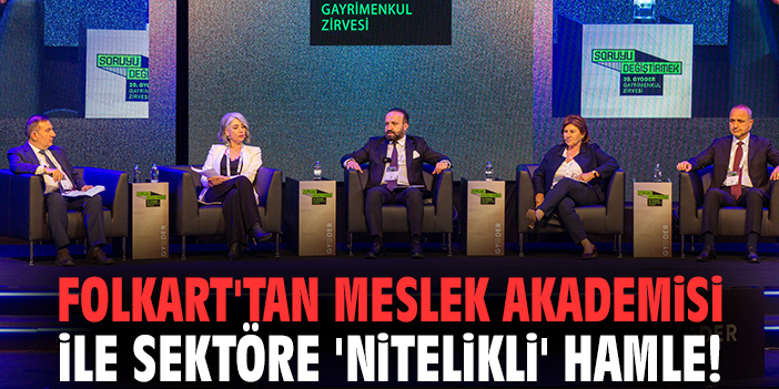 Folkart'tan Meslek Akademisi ile sektöre 'nitelikli' hamle!
