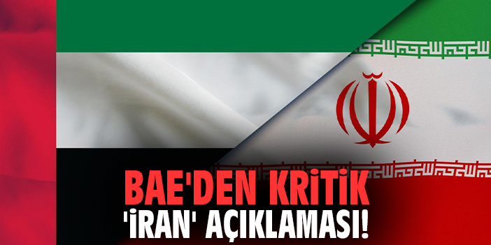 BAE'den kritik 'İran' açıklaması!