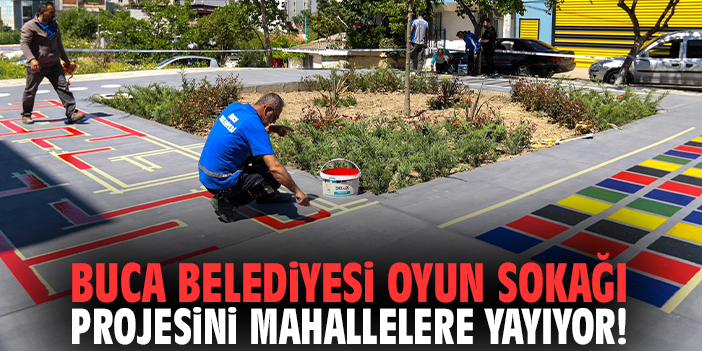 Buca Belediyesi Oyun Sokağı projesini mahallelere yayıyor!