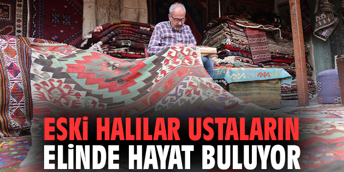 Eski halılar ustaların elinde hayat buluyor