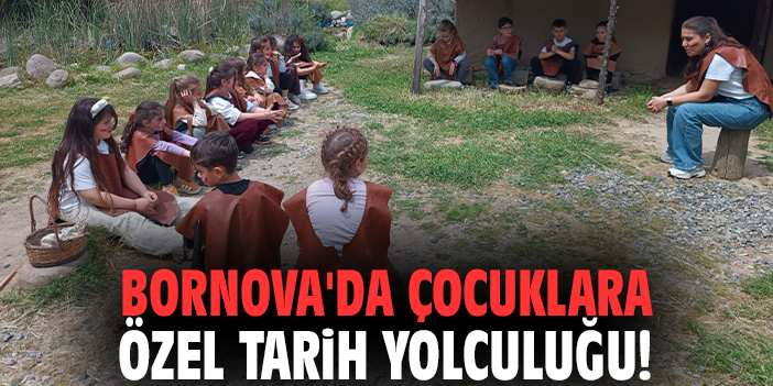 Bornova'da çocuklara özel tarih yolculuğu!