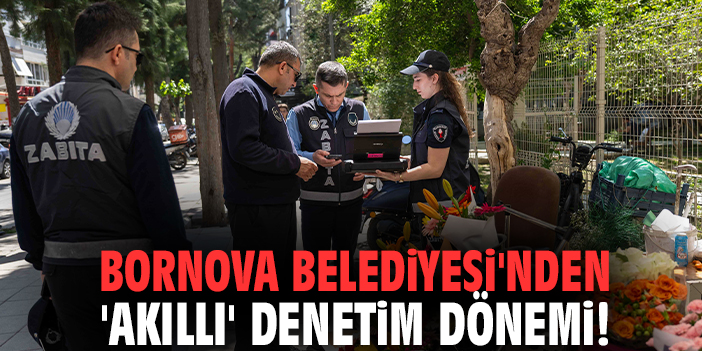 Bornova Belediyesi'nden  'Akıllı' denetim dönemi!