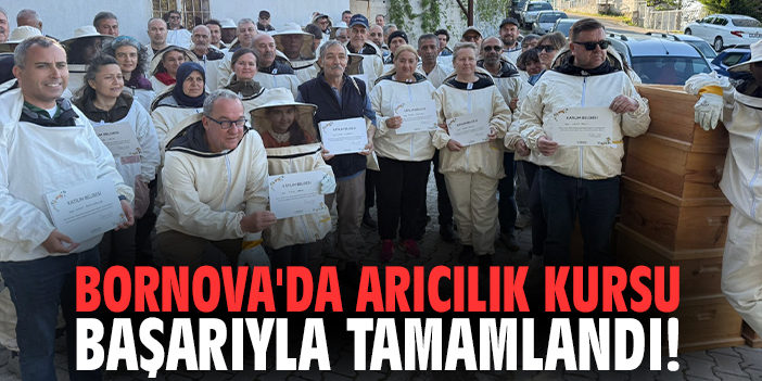 Bornova'da arıcılık kursu başarıyla tamamlandı!