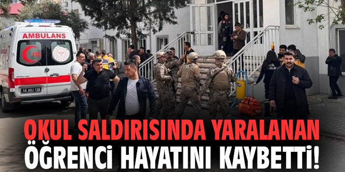 Okul saldırısında yaralanan öğrenci hayatını kaybetti!