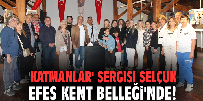 'Katmanlar' sergisi Selçuk Efes Kent Belleği'nde!