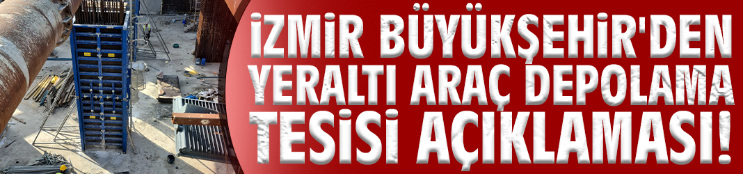 Büyükşehir'den Yeraltı Araç Depolama Tesisi açıklaması!