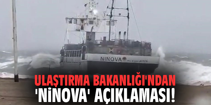 Ulaştırma Bakanlığı'ndan 'Ninova' açıklaması!