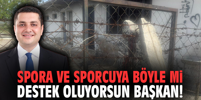 Spora ve sporcuya böyle mi destek oluyorsun Başkan!