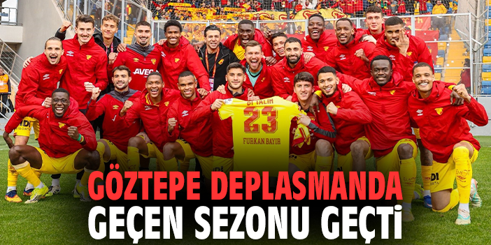Göztepe deplasmanda geçen sezonu geçti
