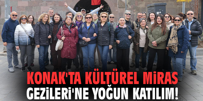 Konak'ta Kültürel Miras Gezileri'ne yoğun katılım!
