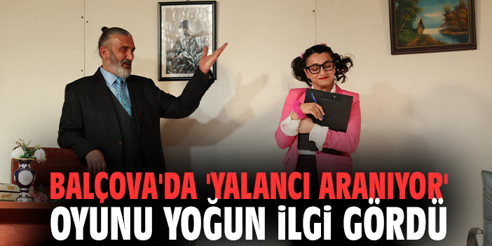 Balçova'da 'Yalancı Aranıyor' oyunu yoğun ilgi gördü