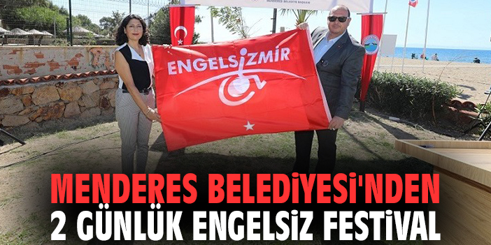 Menderes Belediyesi'nden 2 günlük Engelsiz Festival!