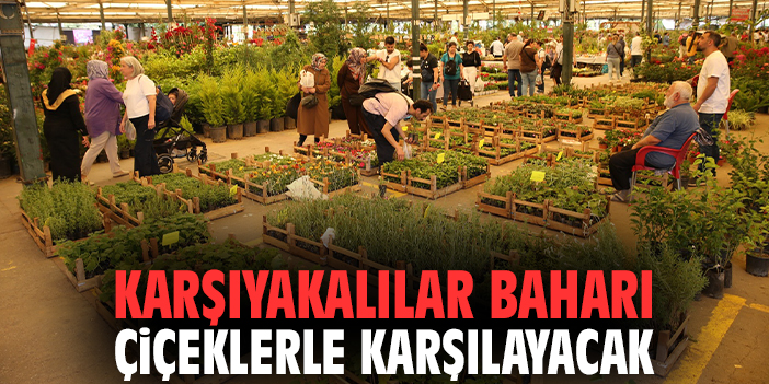 Karşıyakalılar baharı çiçeklerle karşılayacak