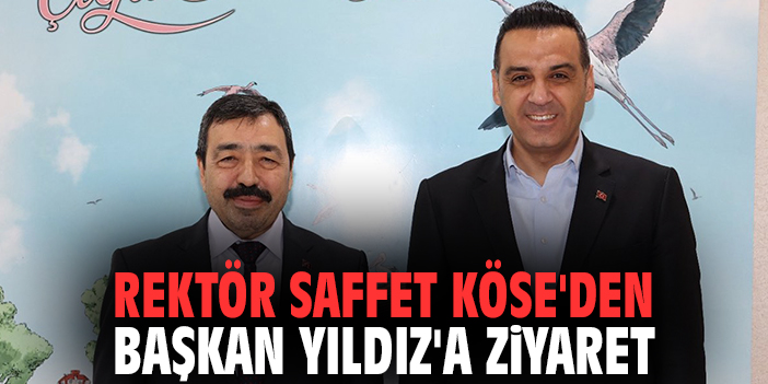 Rektör Saffet Köse'den Başkan Yıldız'a ziyaret