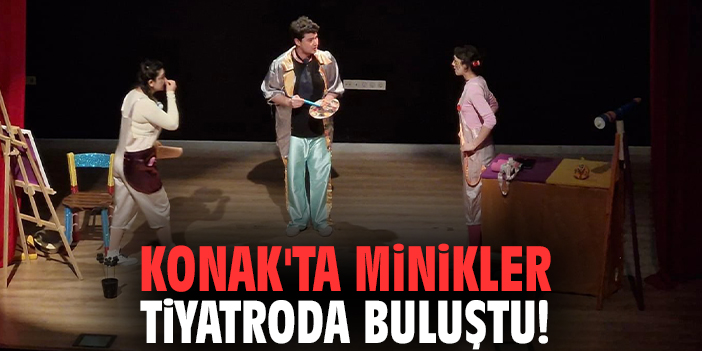 Konak'ta minikler tiyatroda buluştu!