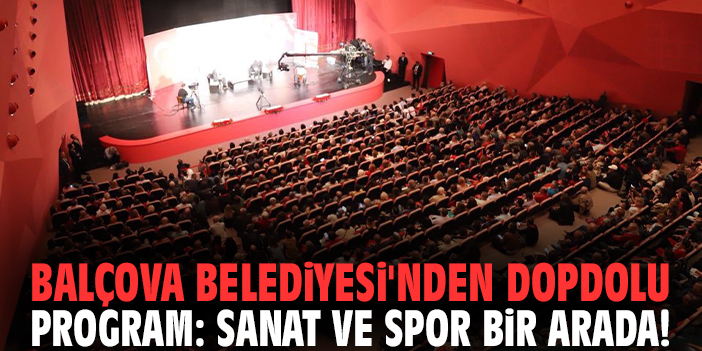 Balçova Belediyesi'nden dopdolu program: Sanat ve spor bir arada!