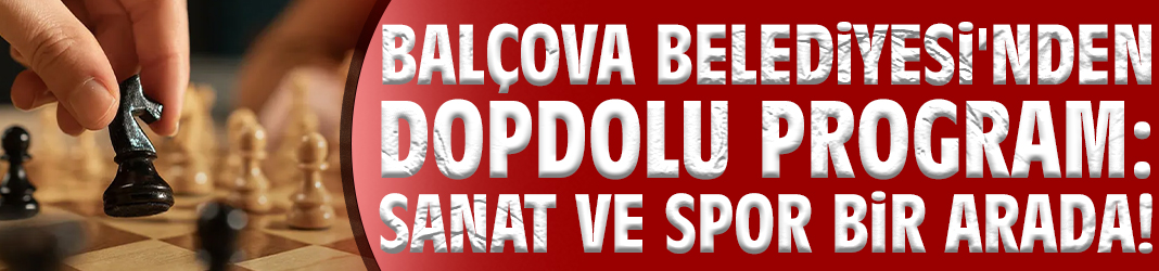 Balçova Belediyesi'nden dopdolu program: Sanat ve spor bir arada!