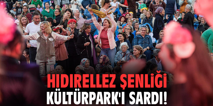 Hıdırellez Şenliği kültürpark'ı sardı!