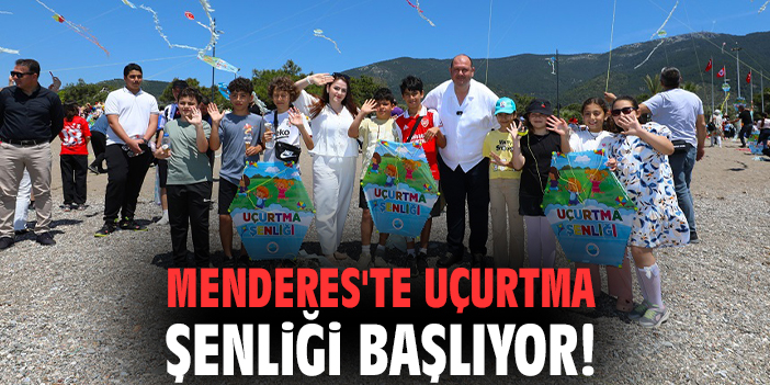 Menderes'te uçurtma şenliği başlıyor!