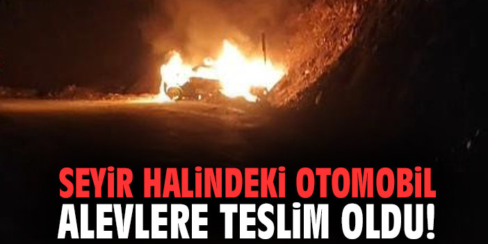 Seyir halindeki otomobil alevlere teslim oldu!