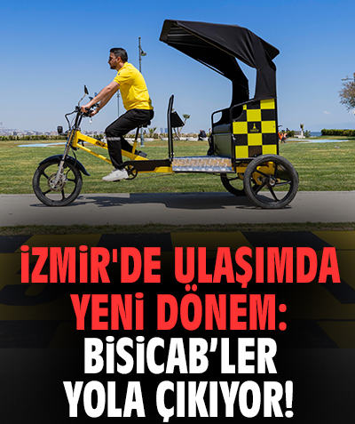 İzmir'de ulaşımda yeni dönem: Bisicab’ler yola çıkıyor!