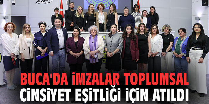 Buca'da imzalar toplumsal cinsiyet eşitliği için atıldı