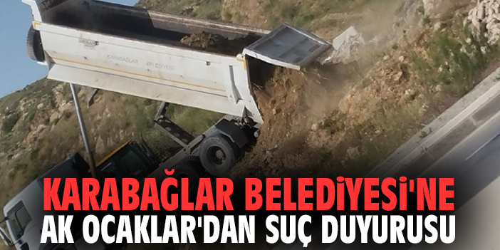 Karabağlar Belediyesi'ne AK Ocaklar'dan suç duyurusu