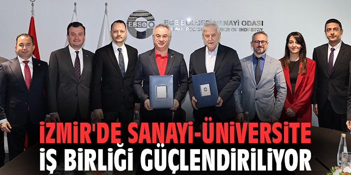 İzmir'de sanayi-üniversite iş birliği güçlendiriliyor