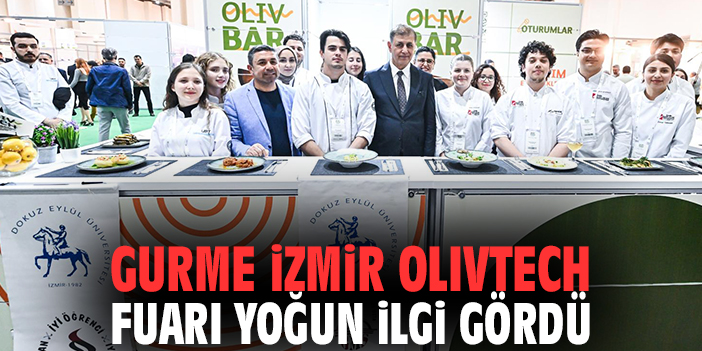 Gurme İzmir Olivtech Fuarı yoğun ilgi gördü