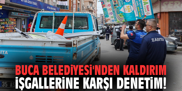 Buca Belediyesi'nden kaldırım işgallerine karşı denetim!
